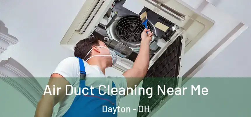  Air Duct Cleaning Near Me Dayton - OH