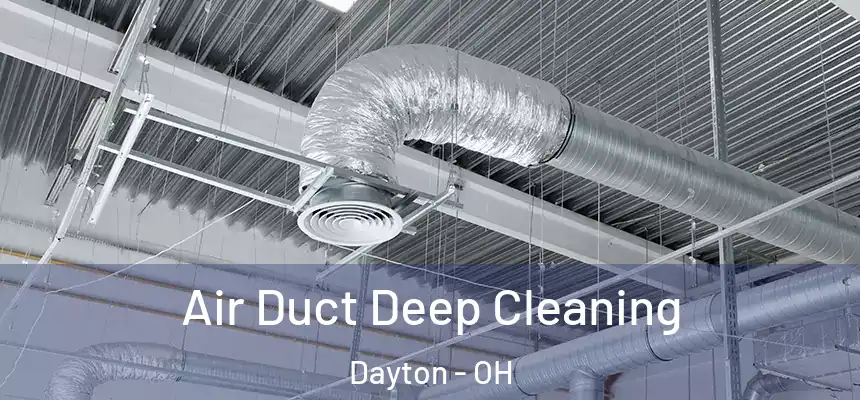  Air Duct Deep Cleaning Dayton - OH