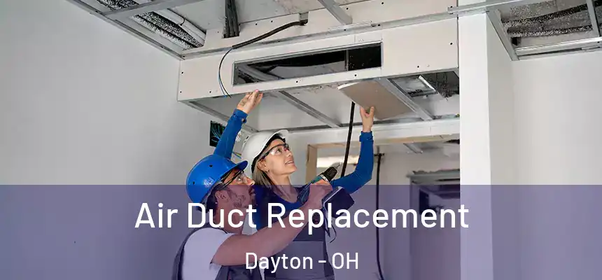  Air Duct Replacement Dayton - OH