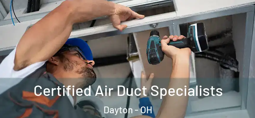  Certified Air Duct Specialists Dayton - OH