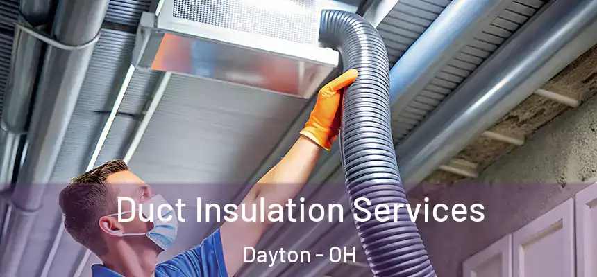  Duct Insulation Services Dayton - OH