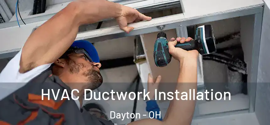  HVAC Ductwork Installation Dayton - OH