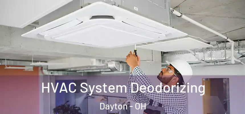  HVAC System Deodorizing Dayton - OH