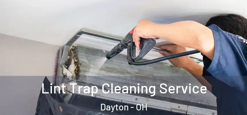  Lint Trap Cleaning Service Dayton - OH